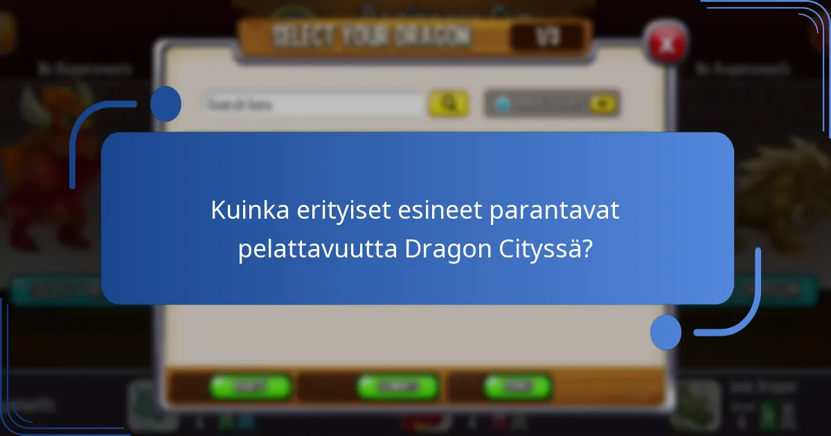 Kuinka erityiset esineet parantavat pelattavuutta Dragon Cityssä?