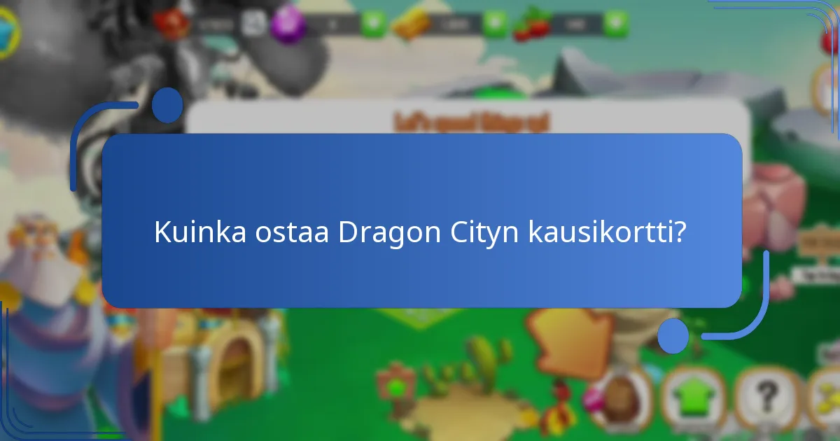 Mitkä tekijät määrittävät Dragon Cityn kausikortin arvon?
