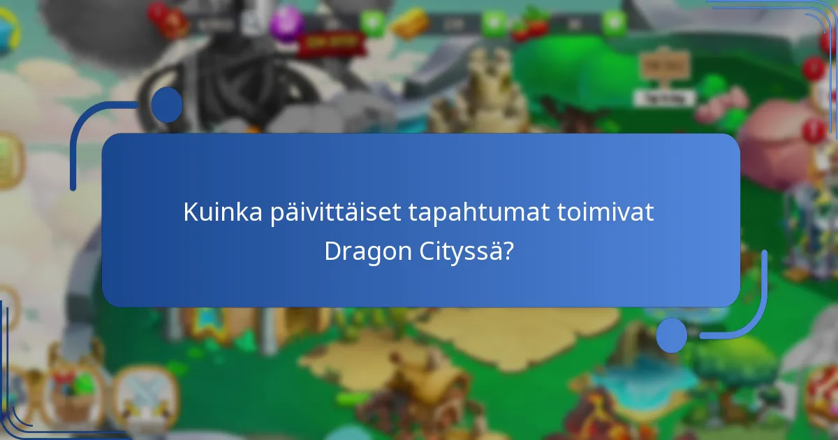 Kuinka päivittäiset tapahtumat toimivat Dragon Cityssä?