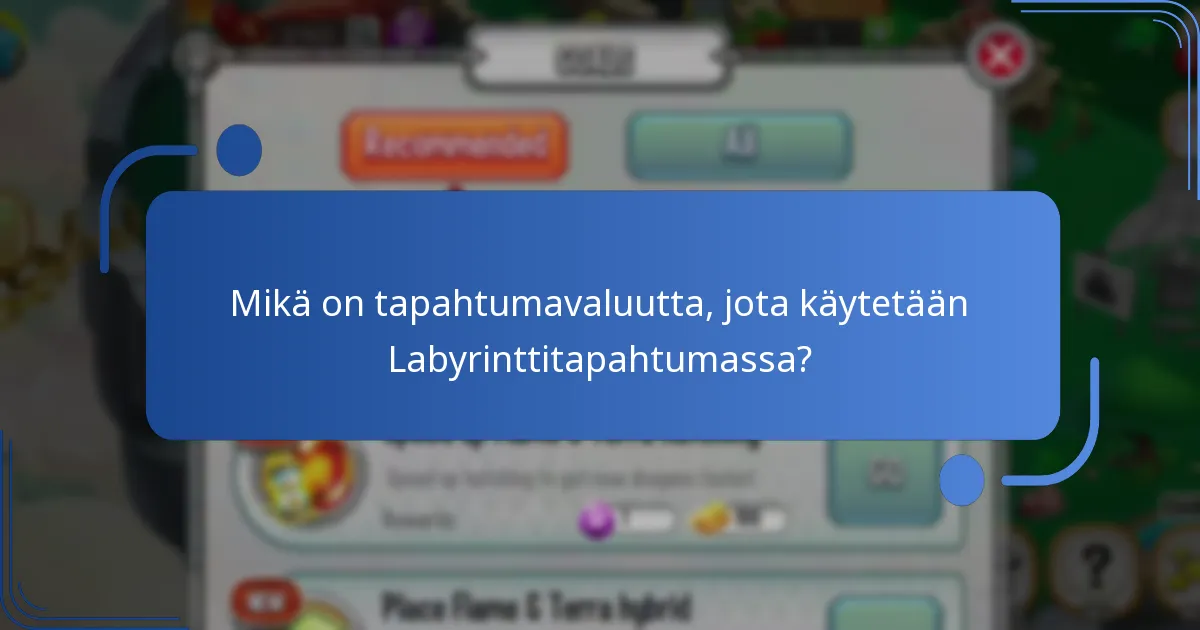 Mitkä erityiset esineet ovat saatavilla Labyrinttitapahtuman aikana?