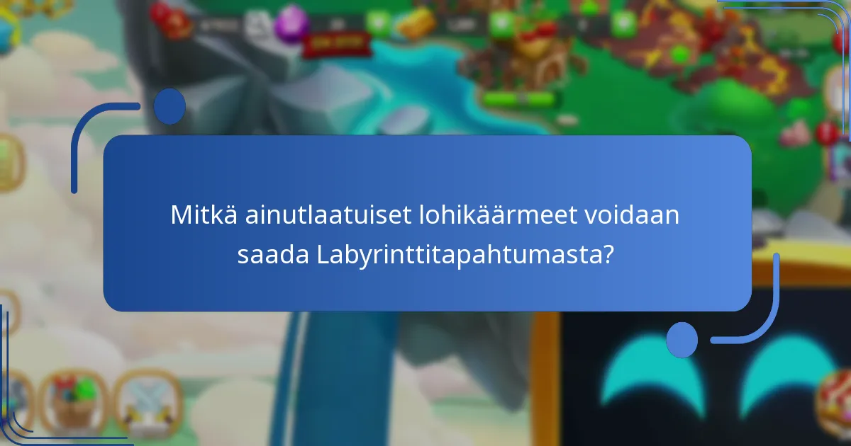 Mitkä ainutlaatuiset lohikäärmeet voidaan saada Labyrinttitapahtumasta?