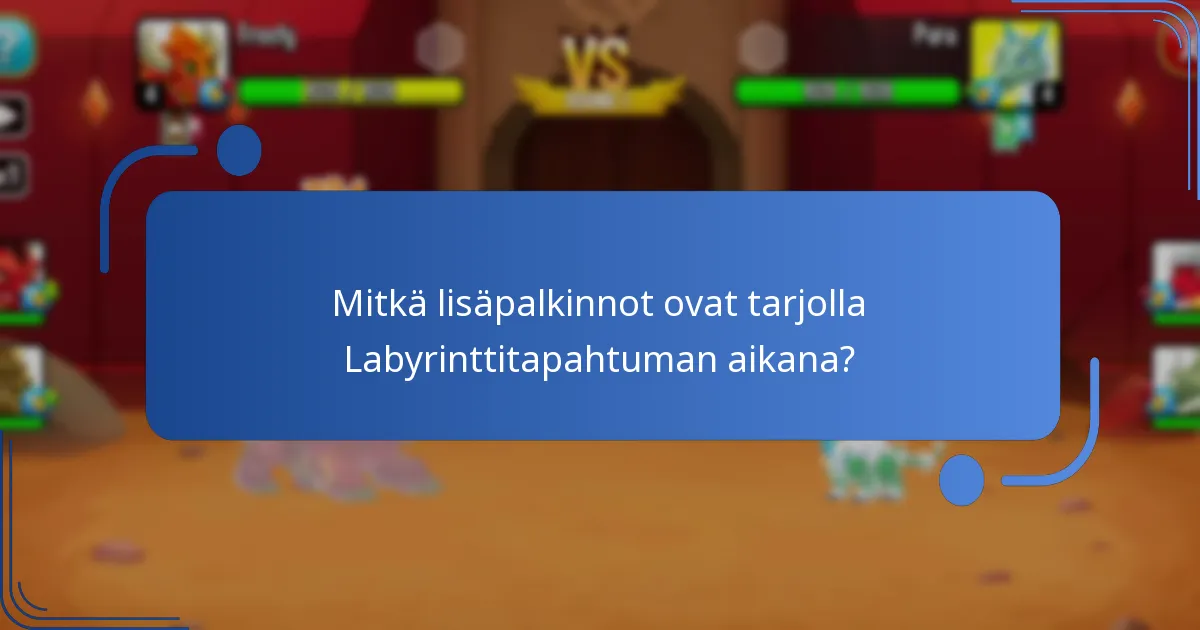 Kuinka pelaajat voivat maksimoida palkintonsa Labyrinttitapahtumassa?