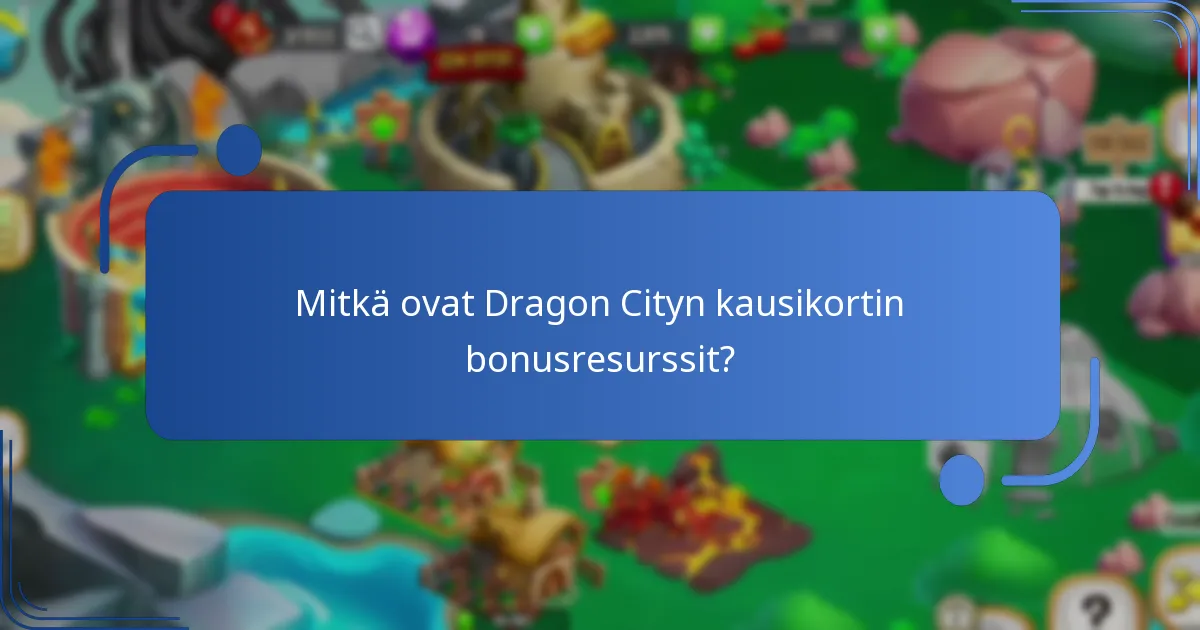 Kuinka paljon Dragon Cityn kausikortti maksaa ja mikä sen arvo on?