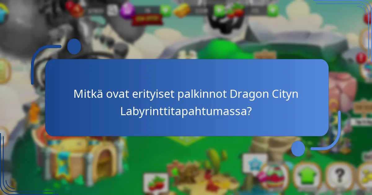 Mitkä strategiat voivat parantaa palkintoja Labyrinttitapahtuman aikana?