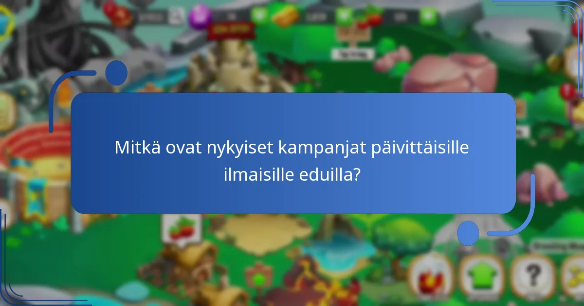 Mitkä strategiat voivat parantaa päivittäisten ilmaiset etujen käyttöä?